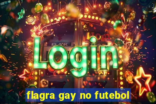 flagra gay no futebol